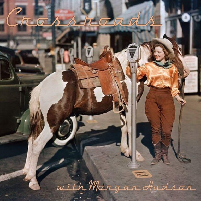 Crossroads with Morgan Hudson - LuxuriaMusic