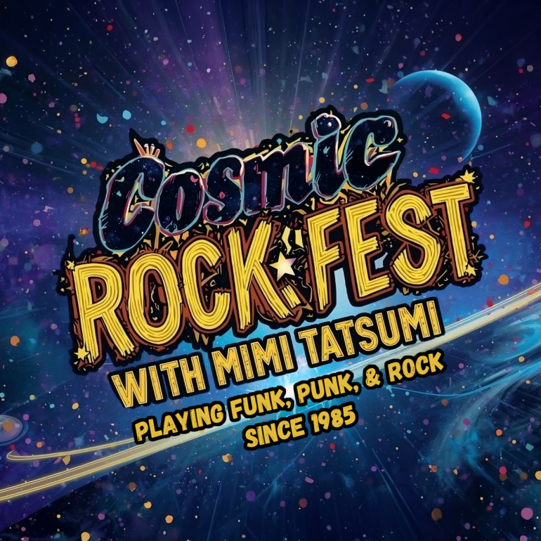 Cosmic Rock Fest with Mimi Tatsumi